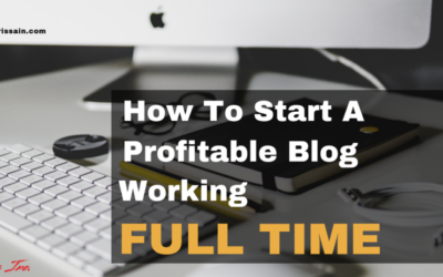 How To Start A Profitable Blog Working Full Time