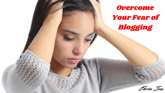 How to Overcome Your Fear of Blogging